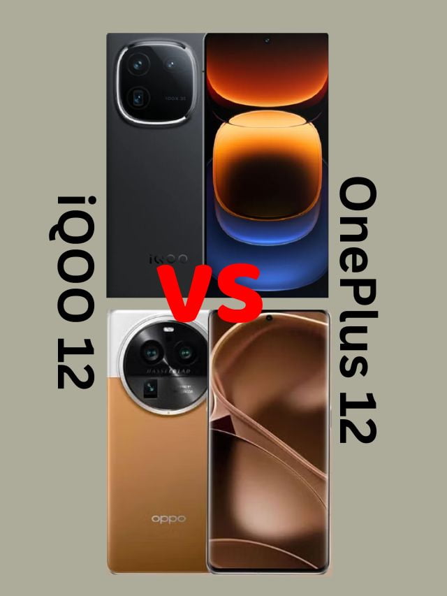 iQOO 12 Vs OnePlus 12 આ બે ફોન માર્કેટમાં ધૂમ મચાવવાનાં છે